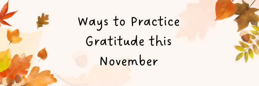 Ways to Practice Gratitude this November